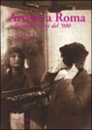 Artiste a Roma nella prima metà del '900 Pier Paolo Pancotto