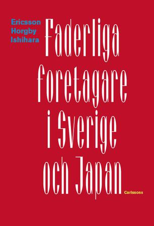 Faderliga företagare i Sverige och Japan - Bok av Christer Ericsson, Björn Horgby, m.fl. - Danskt band