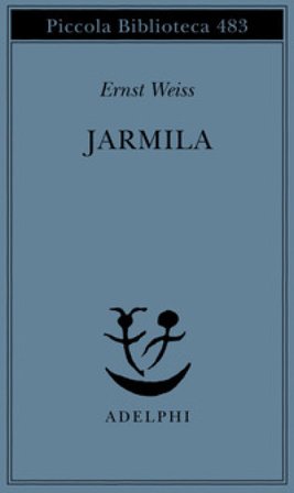 Jarmila. Una storia d'amore boema Ernst Weiss