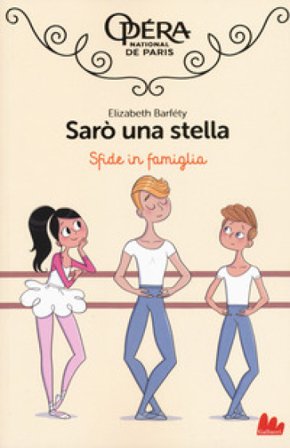 Sfide in famiglia. Sarò una stella. Vol. 3 Elizabeth Barféty