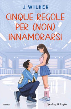 Cinque regole per (non) innamorarsi J. Wilder