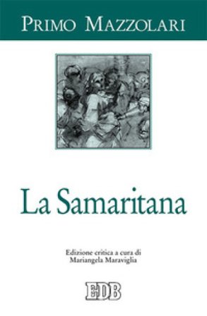 La Samaritana. Ediz. critica Primo Mazzolari