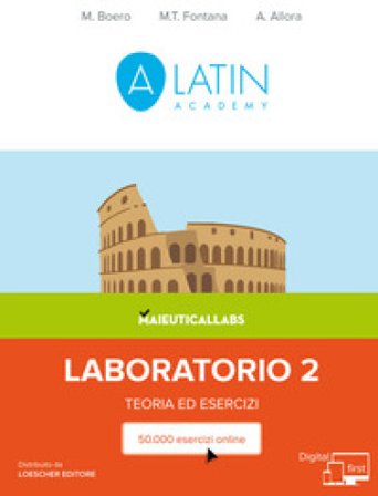 Alatin academy. Corso di lingua e cultura latina «Digital first». Laboratorio. Teoria ed esercizi. Per le Scuole superiori. Con e-book. Con espansione