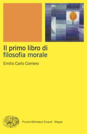 Il primo libro di filosofia morale Emilio Carlo Corriero