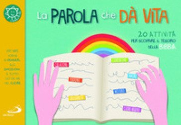 La parola che dà vita. 20 attività per scoprire il tesoro della Bibbia Laura Salvi