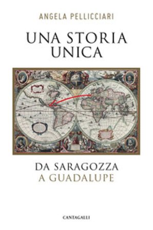 Una storia unica. Da Saragozza a Guadalupe Angela Pellicciari