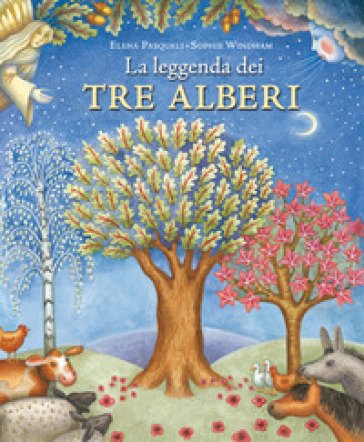 La leggenda dei tre alberi. Ediz. a colori Elena Pasquali