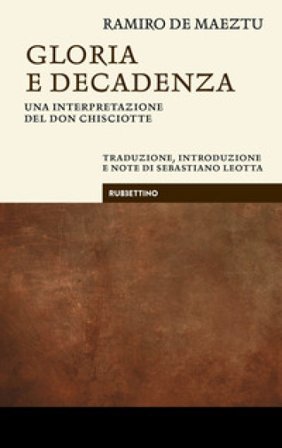 Gloria e decadenza. Una interpretazione del Don Chisciotte Ramiro de Maeztu
