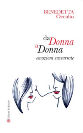 Da donna a donna. Emozioni sussurrate Benedetta Occulto