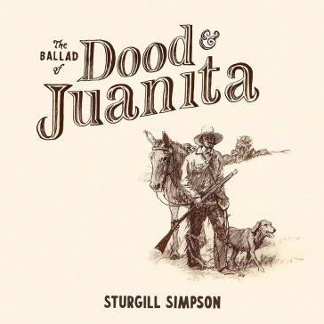 Ballad of dood & juanita STURGILL SIMPSON