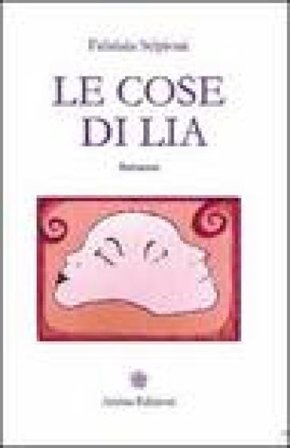 Le cose di Lia Fabrizia Scipioni