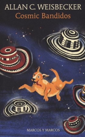 Cosmic bandidos Alan C. Weisbecker