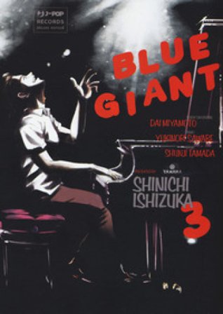 Blue giant. Vol. 3 Shinichi Ishizuka
