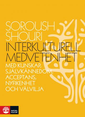 Interkulturell medvetenhet : Med kunskap, självkännedom, acceptans, nyfiken - Bok av Soroush Shouri - Danskt band