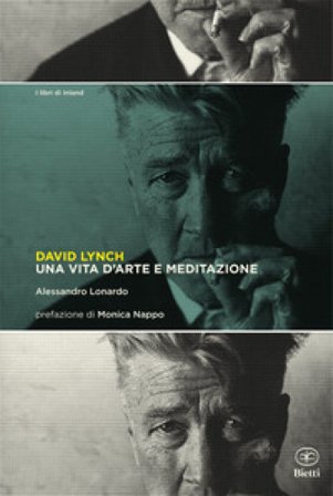David Lynch. Una vita d'arte e meditazione Alessandro Lonardo