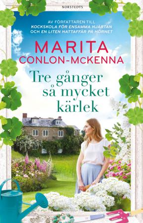 Tre gånger så mycket kärlek - Bok av Marita Conlon-McKenna - Inbunden