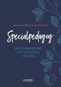 Specialpedagog : Med kompetens att utveckla skolan