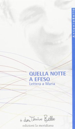 Quella notte a Efeso. Lettera a Maria Antonio Bello