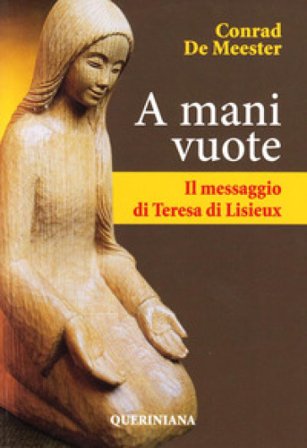 A mani vuote. Il messaggio di Teresa di Lisieux Conrad De Meester