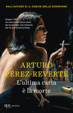 L'ultima carta è la morte Arturo Pérez-Reverte