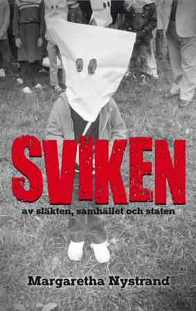 Sviken - av släkten, samhället och staten - Bok av Margaretha Nystrand - Kartonnage