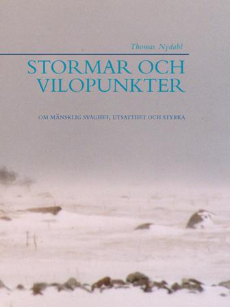 Stormar och vilopunkter : om mänsklig svaghet, utsatthet och styrka - Bok av Thomas Nydahl - Häfte