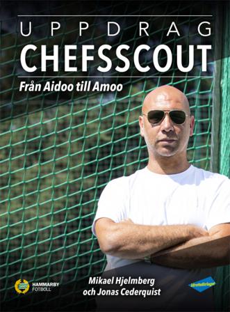 Uppdrag chefsscout : från Aidoo till Amoo - Bok av Jonas Cederquist & Mikael Hjelmberg - Inbunden