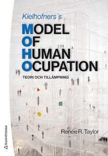 Kielhofners Model of Human Occupation - Teori och tillämpning