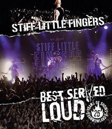 Best served loud live at barrowland Stiff Little Fingers