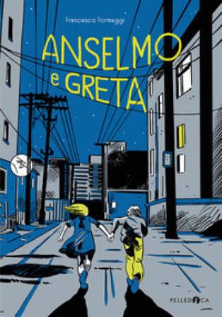 Anselmo e Greta. Ediz. illustrata Francesco Formaggi