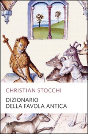 Dizionario della favola antica Christian Stocchi