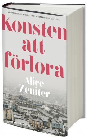 Konsten att förlora - Bok av Alice Zeniter - Inbunden