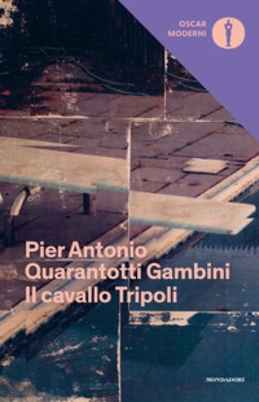 Il cavallo Tripoli Pier Antonio Quarantotti Gambini