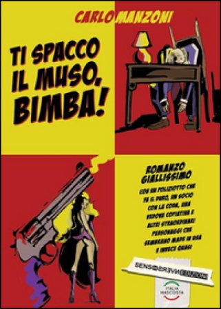 Ti spacco il muso, bimba! Carlo Manzoni