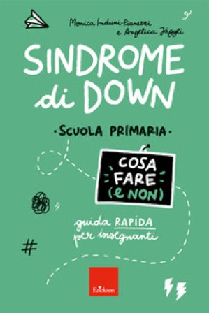 Sindrome di Down. Cosa fare (e non). Scuola primaria Monica Induni Pianezzi