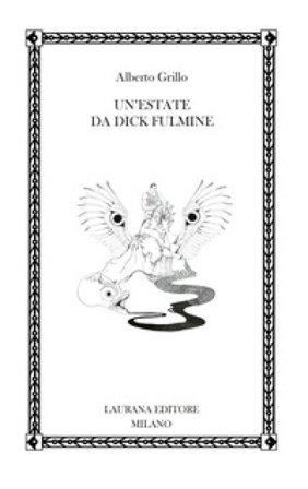 Un'estate da Dick Fulmine Alberto Grillo