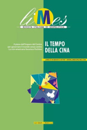 Limes. Rivista italiana di geopolitica (2025). Vol. 12: Il tempo della Cina
