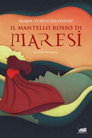 Il mantello rosso di Maresi Maria Turtschaninoff