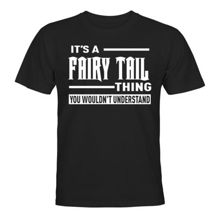 Its A Fairy Tail Thing - T-SHIRT - UNISEX Svart - 2XL