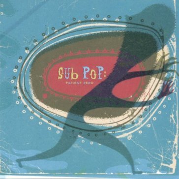 Sub pop:patient zero AA.VV. Artisti Vari