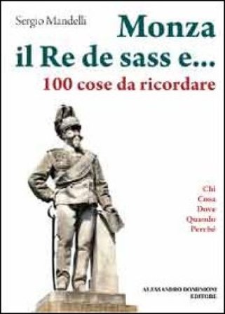 Monza il re de sass e... 100 cose da ricordare Sergio Mandelli