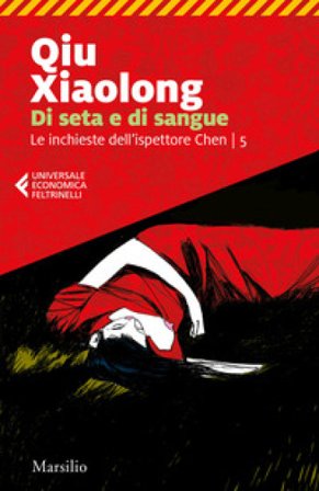 Di seta e di sangue. Le inchieste dell'ispettore Chen. Vol. 5 Xiaolong Qiu