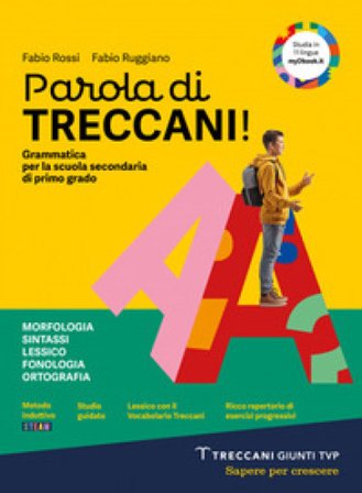 Parola di Treccani. Grammatica. Per la Scuola media. Con e-book. Con espansione online. Vol. A Fabio Rossi