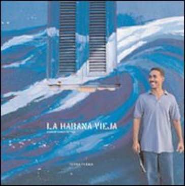 La habana vieja. Ediz. illustrata. Con CD Audio Carlo Antiga
