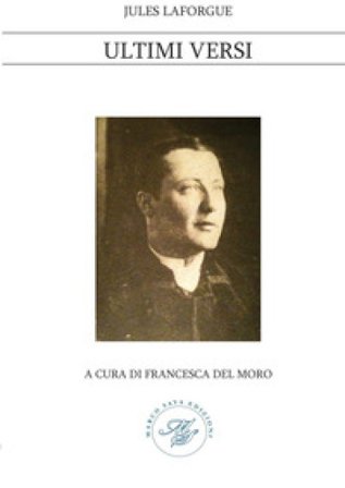 Ultimi versi Jules Laforgue