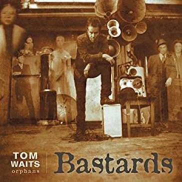Bastards Tom Waits