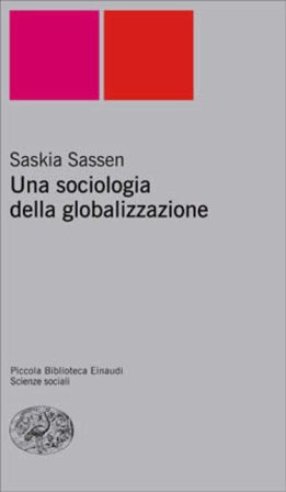 Una sociologia della globalizzazione Saskia Sassen