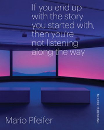 Mario Pfeifer. If you end up with the story you started with, then you're not listening along the way. Ediz. bilingue
