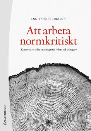 Att arbeta normkritiskt - Komplexitet och utmaningar för ledare och deltagare