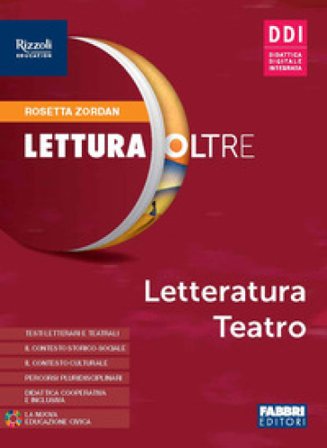 Lettura oltre. Letteratura teatro. Per la Scuola media. Con e-book. Con espansione online Rosetta Zordan